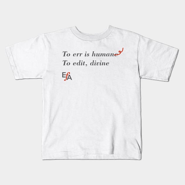 To err is humane... Kids T-Shirt by EFAShop